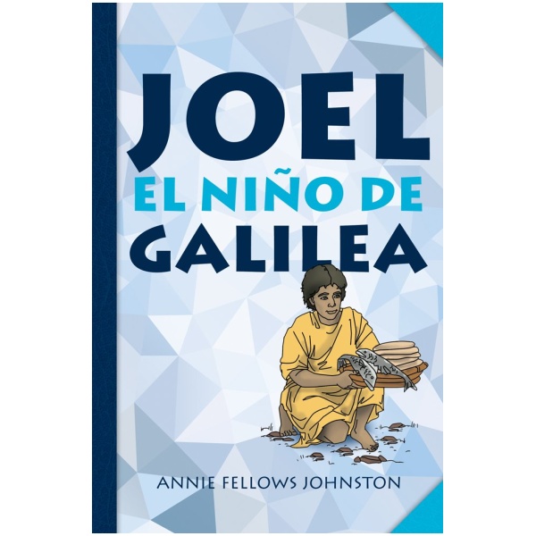 Joel: El niño de Galilea