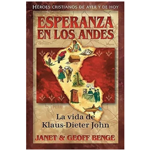 Héroes Cristianos De Ayer Y Hoy: Esperanza Del Los Andes