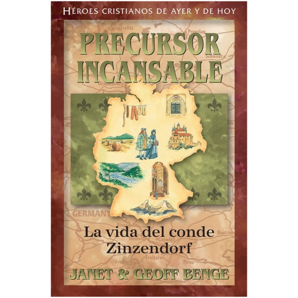Precursor Incansable: La vida del conde Zinzendorf