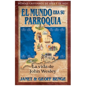 El mundo era su parroquia: John Wesley