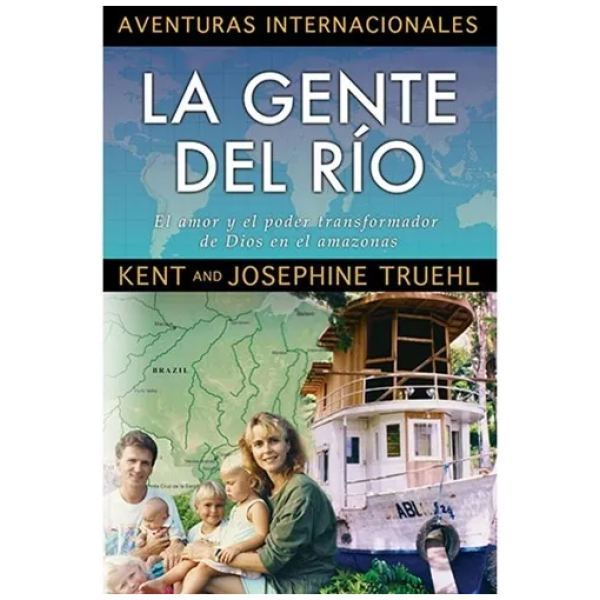 La Gente Del Rio: El amor y el poder transformador de Dios e