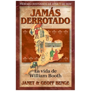 Jamas derrotado La vida de William Booth