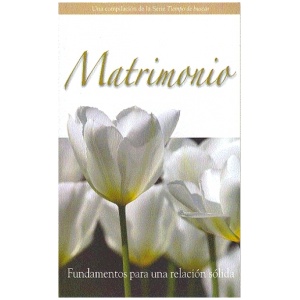Matrimonio. Fundamentos para una relación sólida