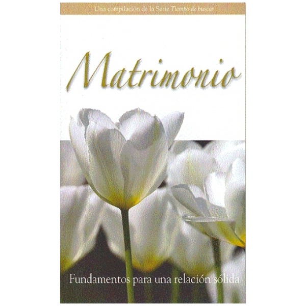 Matrimonio. Fundamentos para una relación sólida