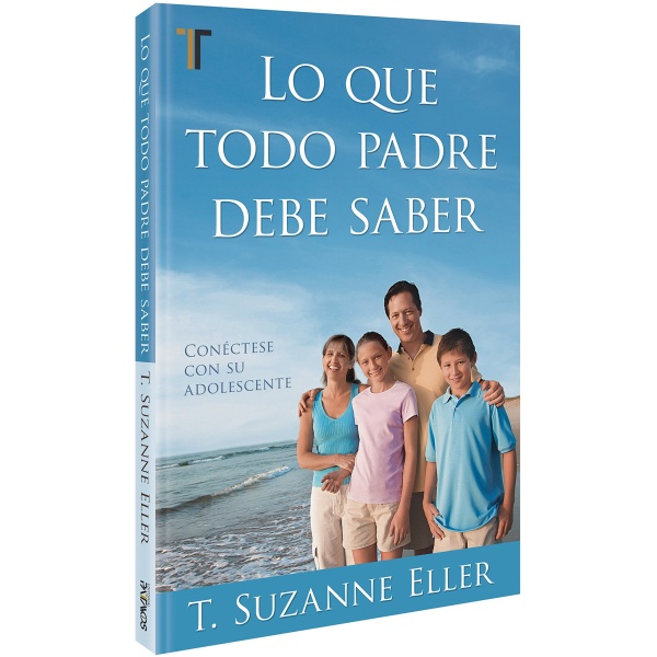 Lo Que Todo Padre Debe Saber