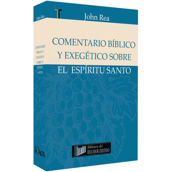 Comentario Bíblico y Exegético Sobre el Espíritu Santo