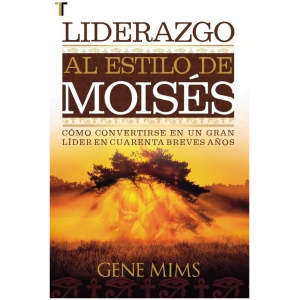 Liderazgo Al Estilo De Moisés