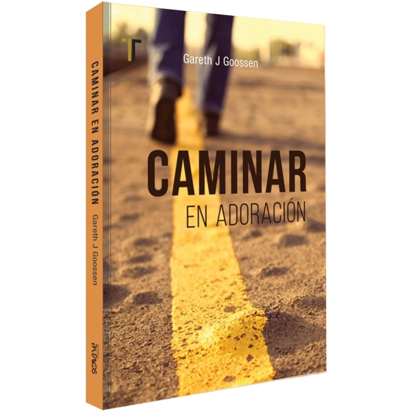 Caminar En Adoracion: Donde La Adoracion Se Intercepta Con La Vida