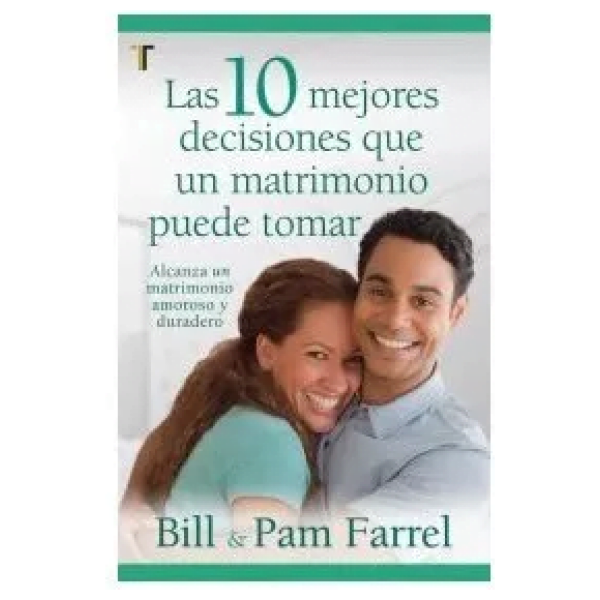 Las 10 Mejores Decisiones Que Un Matrimonio Puede Tomar