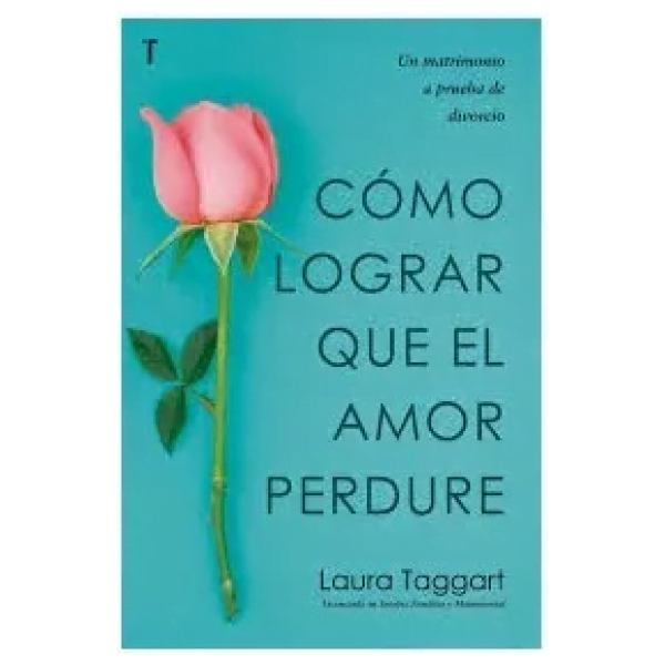Cómo Lograr Que El Amor Perdure