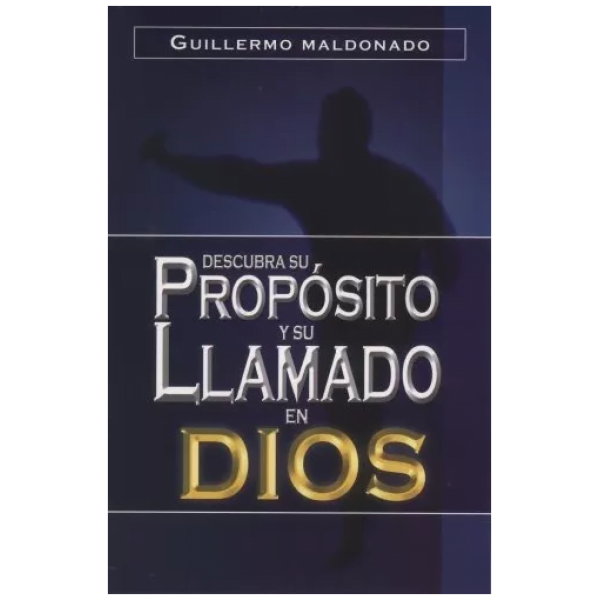 Descubra Su Propósito Y Su Llamado En Dios