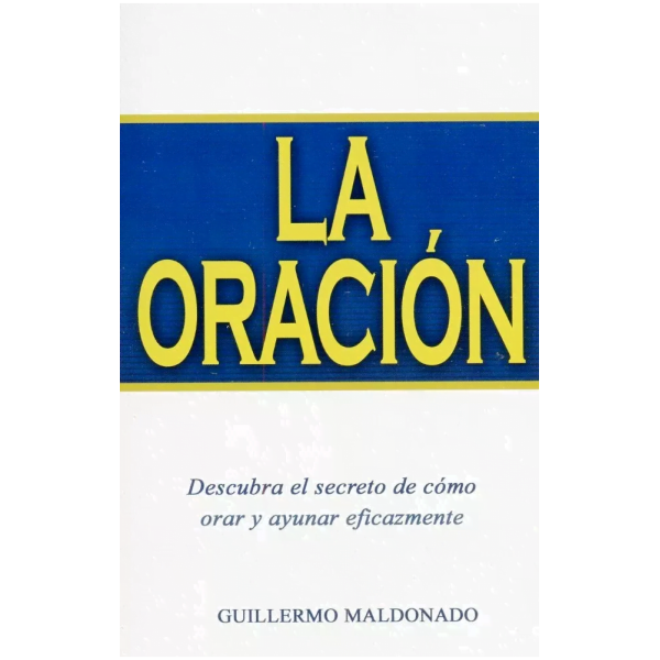 La Oración: Descubra El Secreto De Cómo Orar Y Ayunar Eficaz
