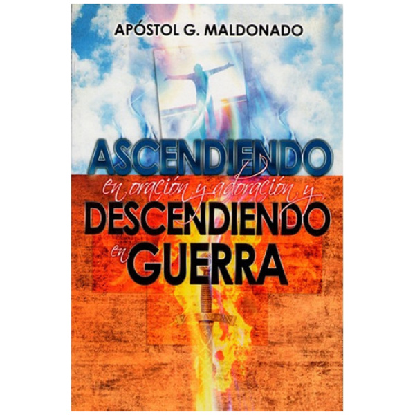 Ascendiendo en Oración y Adoración y Descendiendo en Guerra