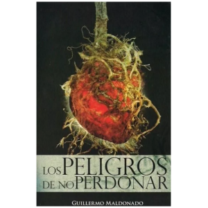 Los Peligros De No Perdonar