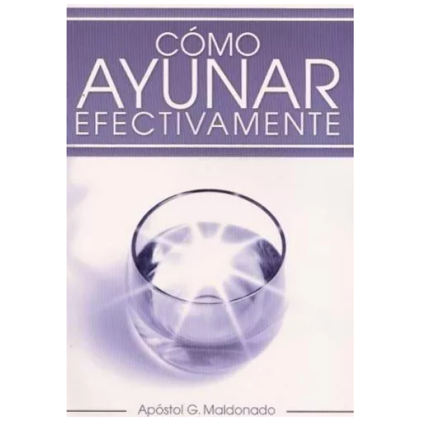 Cómo Ayunar Efectivamente