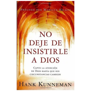 No Deje De Insistirle A Dios