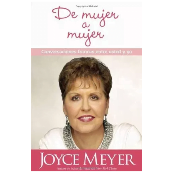 De Mujer A Mujer : Conversaciones Francas Entre Usted Y Yo
