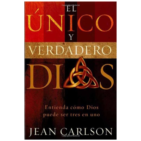El Único Y Verdadero Dios