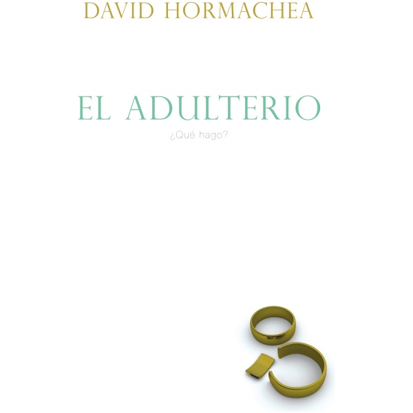 El Adulterio: ¿Qué Hago?