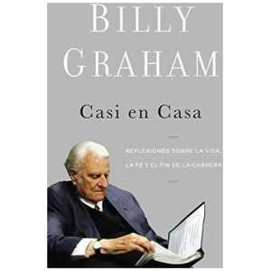 Casi En Casa: Reflexiones Sobre La Vida, La Fe Y El Fin...