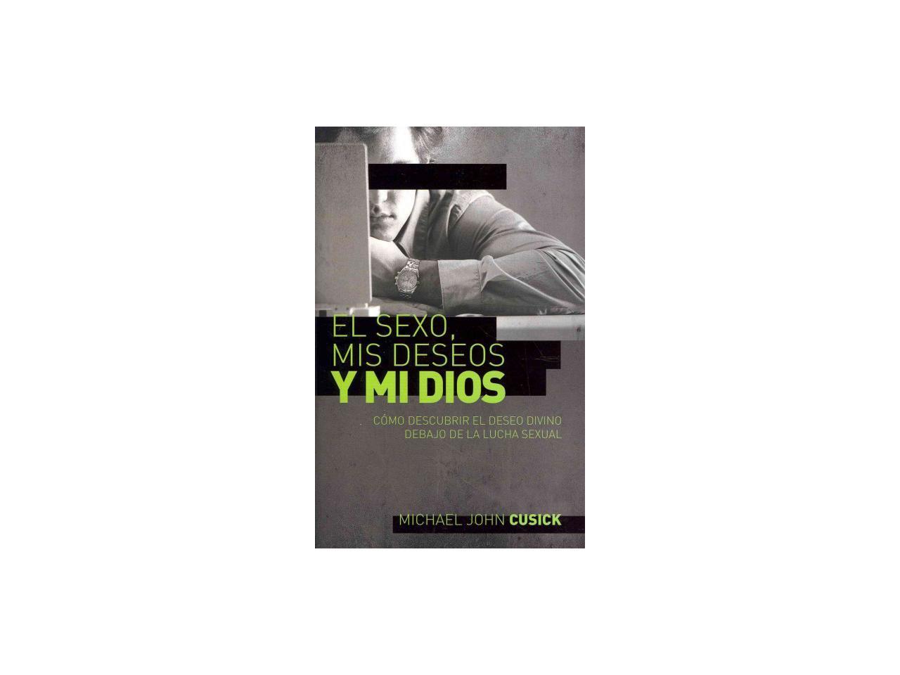 El Sexo, Mis Deseos y Mi Dios