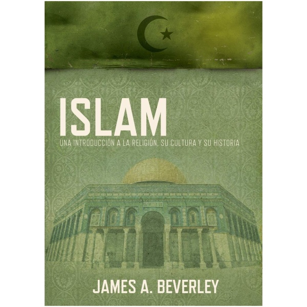 Islam: Una Introducción A La Religión, Su Cultura Y Su Historia