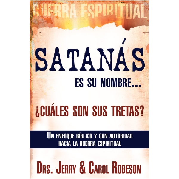 Satanás Es Su Nombre... ¿Cuáles Son Sus Tretas?