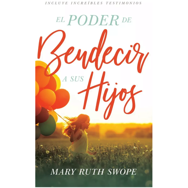 El Poder De Bendecir A Sus Hijos