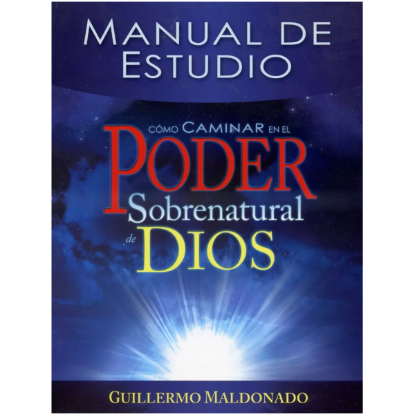 Cómo Caminar En El Poder Sobrenatural De Dios, Manual De Est