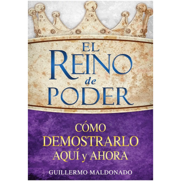 El Reino De Poder: Cómo Demostrarlo Aquí Y Ahora