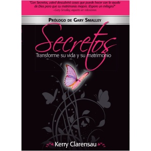 Secretos: Transforme Su Vida y Su Matrimonio