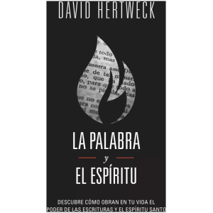 La Palabra Y El Espíritu: Descubre Como Obran En Tu Vida...