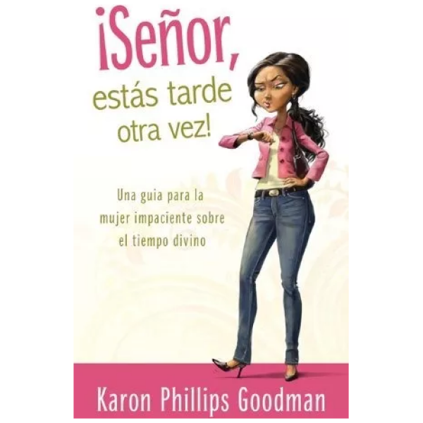 Señor Estas Tarde Otra Vez