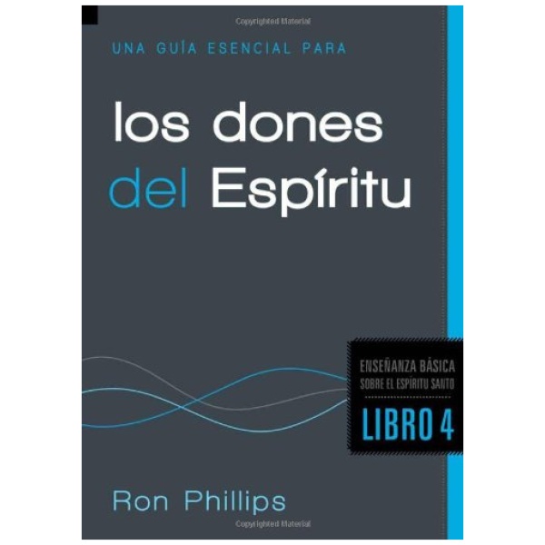 Una Guía Esencial Para los Dones del Espíritu