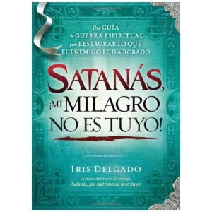 Satanás, ¡mi milagro no es tuyo!