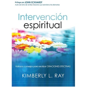 Intervención Espiritual: Valiosos Consejos Para Realizar Oraciones Efectivas