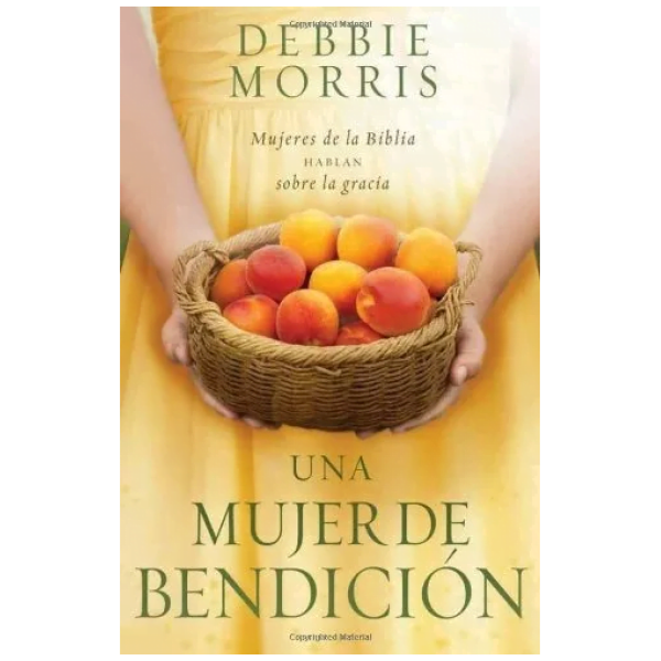 Una Mujer De Bendición: Mujeres De La Biblia