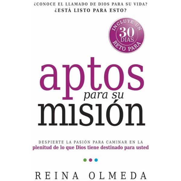Aptos Para Su Misión: Despierte la Pasión Para Caminar en la Plenitud de lo Que Dios Tiene Destinado Para Usted