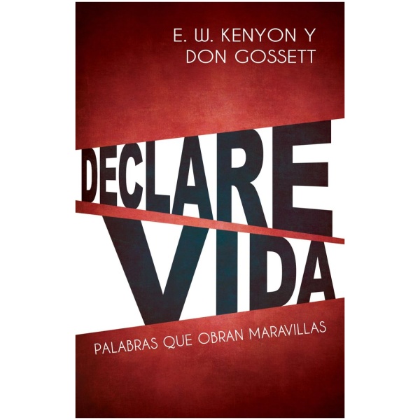 Declare vida: Palabras que obran maravillas