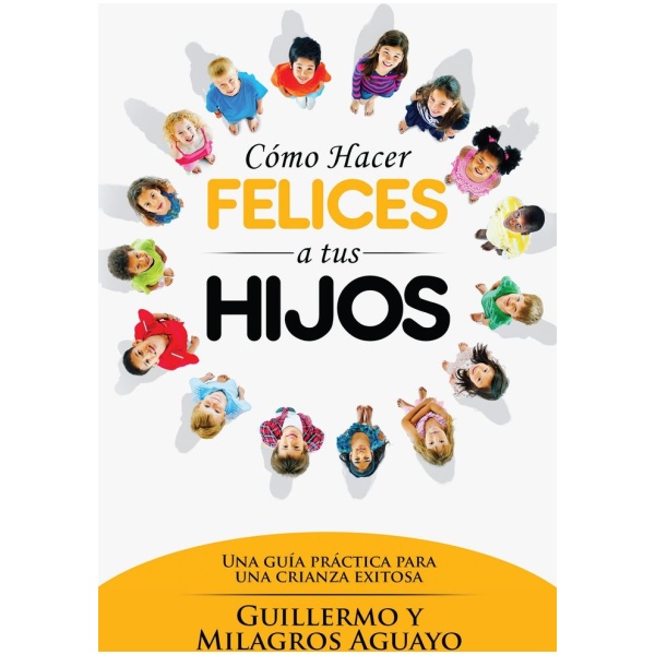 Cómo hacer felices a tus hijos