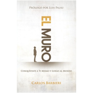 El muro: Conquístate a ti mismo, y luego al mundo