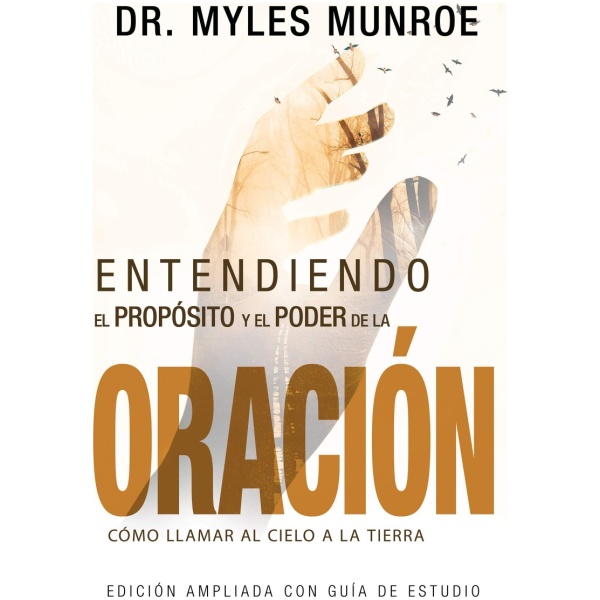 Entendiendo El Propósito Y El Poder de la Oración