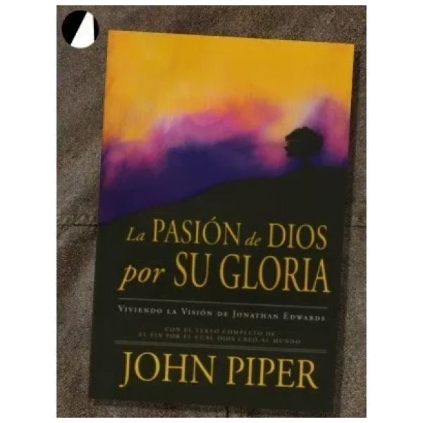 Pasión De Dios Por Su Gloria
