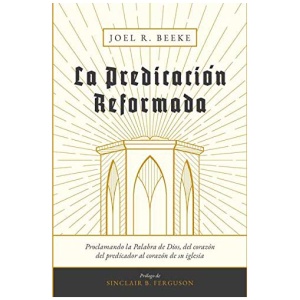 La Predicación Reformada