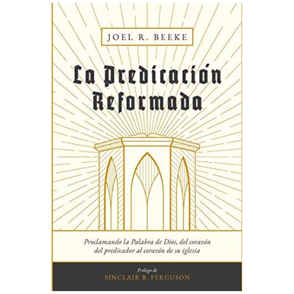 La Predicación Reformada