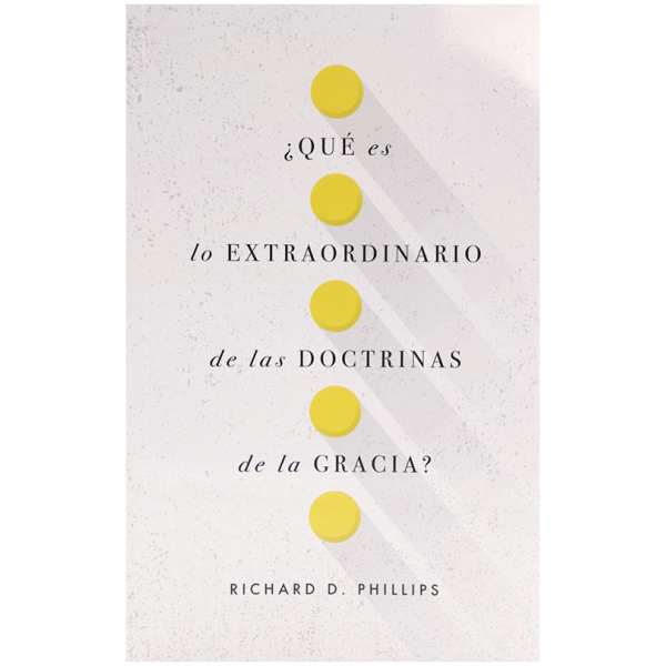 ¿Qué Es Lo Extraordinario de las Doctrinas de la Gracia?