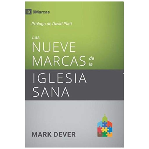 Las Nueve Marcas de la Iglesia Sana