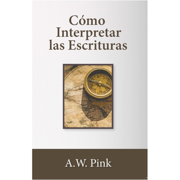 Cómo Interpretar Las Escrituras