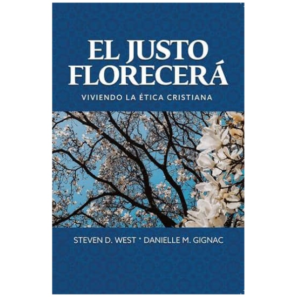 El Justo Florecerá, Viviendo la ética cristiana