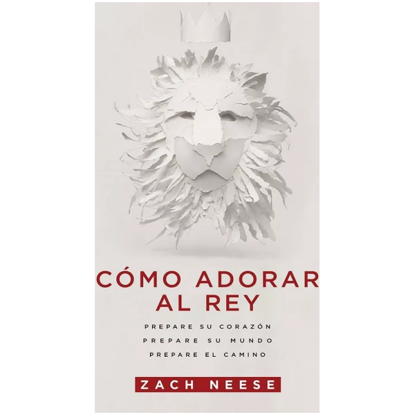 Como Adorar Al Rey